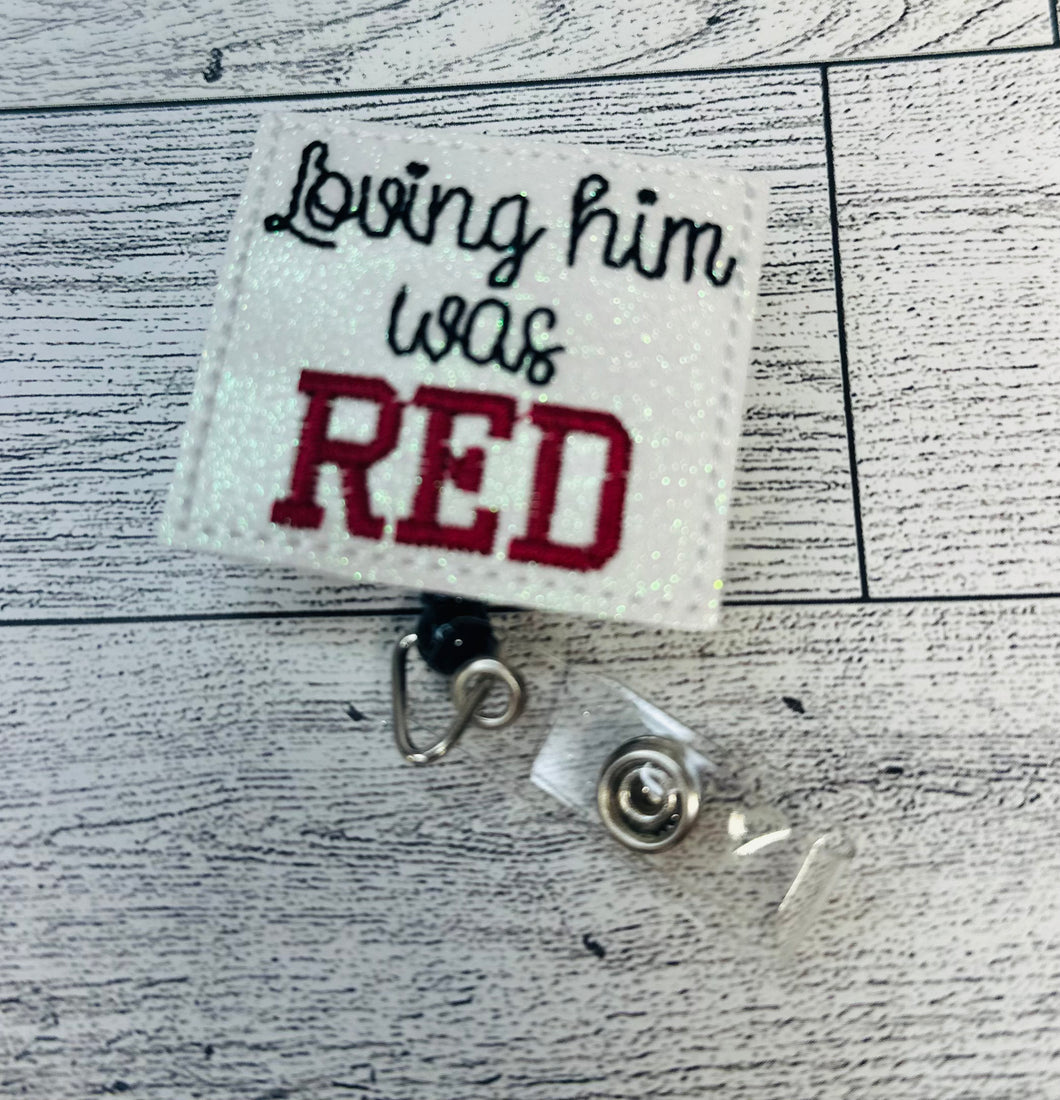 Loving him was red